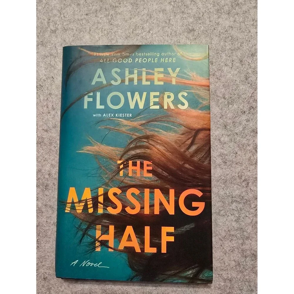The Missing Half by Ashley Flowers Hardcover